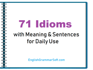 71 Idioms with Meaning and Sentences for Daily Use