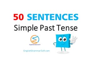 50 Sentences of Simple Past Tense (Affirmative, Negative, Questions)