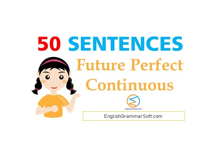 future perfect continuous tense sentences