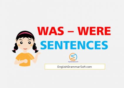 Was Were Sentences | 50 Examples - EnglishGrammarSoft