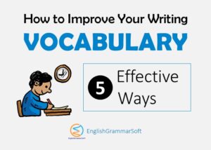 How to Improve Your Writing Vocabulary in 5 Effective Ways