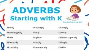 Adverbs Starting with K (List & Examples)
