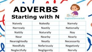 Adverbs Starting with N (List & Examples)