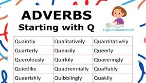 Adverbs Starting with Q (List & Examples)