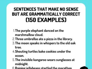 Sentences That Make No Sense but Are Grammatically Correct (150 Examples)